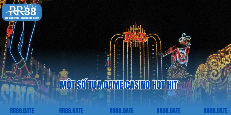 Một số tựa game Casino hot hit