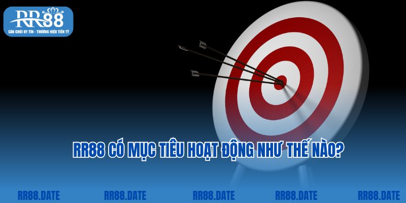 RR88 có mục tiêu hoạt động như thế nào?
