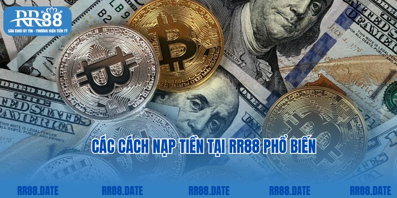 Các cách nạp tiền tại RR88 phổ biến