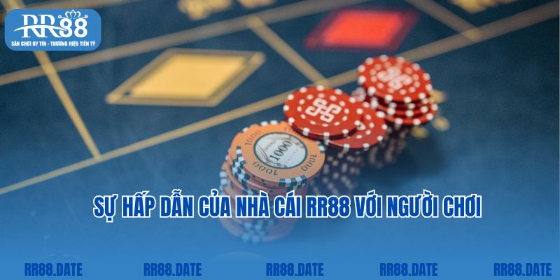 Sự hấp dẫn của nhà cái RR88 với người chơi