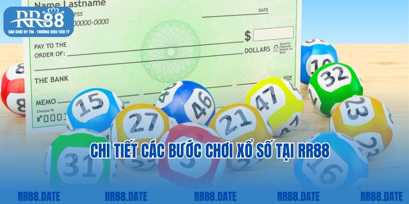 Chi tiết các bước chơi xổ số tại RR88