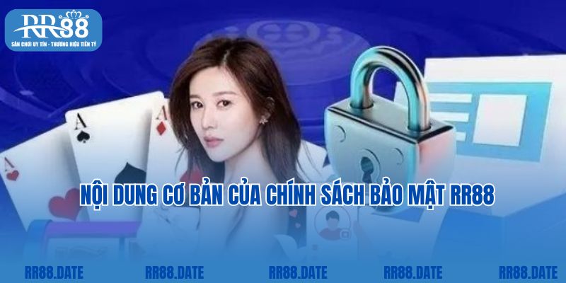 Nội dung cơ bản của chính sách bảo mật RR88
