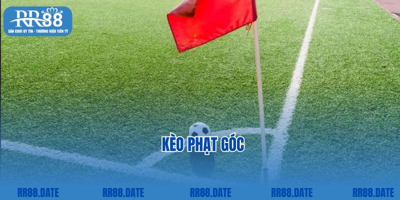 Kinh Nghiệm Đánh Kèo Phạt Góc Hay Bất Bại