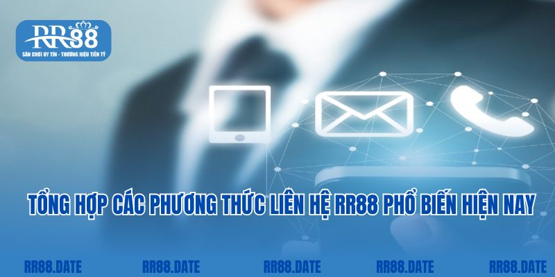 Tổng hợp các phương thức liên hệ RR88 phổ biến hiện nay