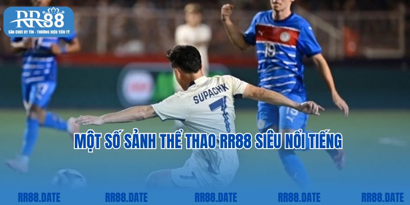 Một số sảnh thể thao RR88 siêu nổi tiếng