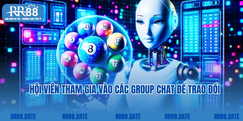 Hội viên tham gia vào các group chat để trao đổi